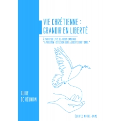 Vie Chrétienne: Grandir en liberté (guide de réunion)