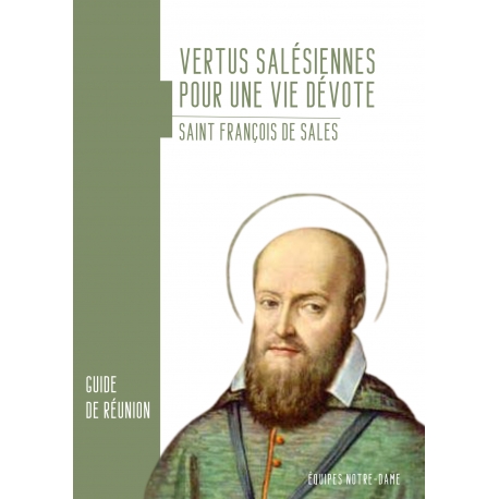 DISPONIBLE EN JUILLET 2026 - Vertus Salésiennes pour une vie dévôte (guide de réunion)